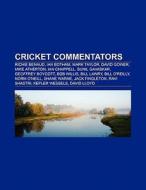 Cricket commentators di Books Llc edito da Books LLC, Reference Series