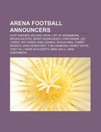 Arena Football Announcers: Kurt Warner, di Books Llc edito da Books LLC, Wiki Series