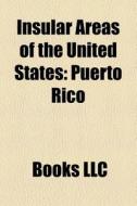 Insular Areas Of The United States: Puer di Books Llc edito da Books LLC, Wiki Series