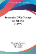Souvenirs D'Un Voyage En Siberie (1857) di Christophe Hansteen edito da Kessinger Publishing