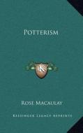 Potterism di Rose Macaulay edito da Kessinger Publishing
