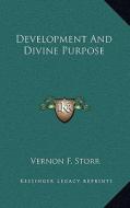 Development and Divine Purpose di Vernon F. Storr edito da Kessinger Publishing