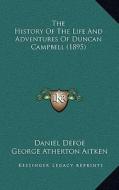The History of the Life and Adventures of Duncan Campbell (1895) di Daniel Defoe edito da Kessinger Publishing