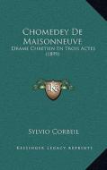 Chomedey de Maisonneuve: Drame Chretien En Trois Actes (1899) di Sylvio Corbeil edito da Kessinger Publishing