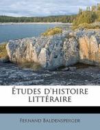 Tudes D'histoire Litt Raire di Ferna Baldensperger edito da Nabu Press