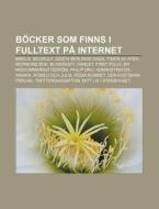 B Cker Som Finns I Fulltext P Internet: di K. Lla Wikipedia edito da Books LLC, Wiki Series