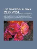 Live Punk Rock Albums Music Guide : B H di Source Wikipedia edito da Books LLC, Wiki Series