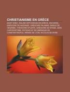 Christianisme En Gr Ce: Saint Grec, Gli di Source Wikipedia edito da Books LLC, Wiki Series