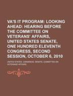 Looking Ahead: Hearing Before The Committee On Veterans' Affairs, United States Senate, One Hundred Eleventh Congress di United States Congress Senate, Anonymous edito da General Books Llc