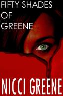 Fifty Shades of Greene di Nicci Greene edito da Lulu.com