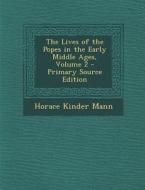 The Lives of the Popes in the Early Middle Ages, Volume 2 - Primary Source Edition di Horace Kinder Mann edito da Nabu Press