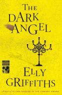 The Dark Angel di Elly Griffiths edito da MARINER BOOKS