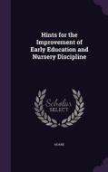 Hints For The Improvement Of Early Education And Nursery Discipline di Philip Hoare edito da Palala Press