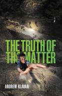 The Truth of the Matter di Andrew Klavan edito da THOMAS NELSON PUB