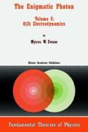 The Enigmatic Photon: Volume 5: O(3) Electrodynamics di Myron W. Evans, M. W. Evans edito da Springer
