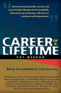 Career of a Lifetime: Being Accountable for Your Success di Patrick Meehan edito da Booksurge Publishing