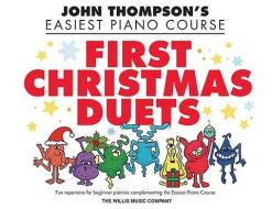 First Christmas Duets: 1 Piano, 4 Hands/Elementary Level di John Thompson edito da WILLIS MUSIC CO