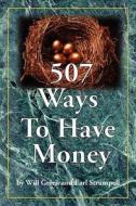 507 Ways To Have Money di Will Green, Earl Strumpell edito da AuthorHouse