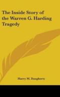 The Inside Story of the Warren G. Harding Tragedy di Harry M. Daugherty edito da Kessinger Publishing