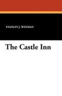 The Castle Inn di Stanley J. Weyman edito da Wildside Press