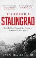 The Lighthouse Of Stalingrad di IAIN MACGREGOR edito da Little Brown Paperbacks (a&c)