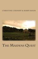The Maidens Quest di Christine Chenery, Barry Boon edito da Createspace