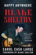 Blake Shelton di Carol Cash Large edito da Hal Leonard Corporation