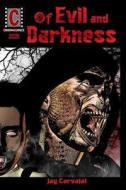 Of Evil and Darkness [Graphic Novel] di Jay Carvajal edito da Createspace