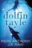 Dolfin Tayle di J. R. Rain, Piers Anthony edito da Createspace