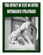 The Effect of Exit on Entry Deterrence Strategies di Federal Trade Commission edito da Createspace
