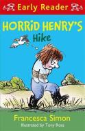 Horrid Henry Early Reader: Horrid Henry's Hike di Francesca Simon edito da Hachette Children's Group
