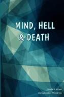 Mind, Hell & Death di Sheila R. Vitale edito da Createspace Independent Publishing Platform
