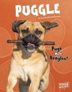 Puggle: Pugs Meet Beagles! di Sue Bradford Edwards edito da CAPSTONE PR