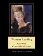Woman Reading: Renoir Cross Stitch Pattern di Cross Stitch Collectibles edito da Createspace Independent Publishing Platform