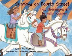 Sundays on Fourth Street/Los Domingos En La Calle Cuatro di Amy Costales edito da ARTE PUBLICO PR