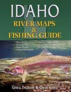 Idaho River Maps & Fishing Guide (Revised & Resized 2015) edito da Frank Amato Publications