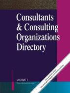 Consultants & Consulting Organizations Directory: 7 Volume Set edito da Gale Cengage