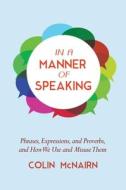 In a Manner of Speaking di Colin McNairn edito da Skyhorse Publishing
