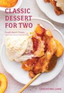Classic Dessert for Two di Christina Lane edito da COUNTRYMAN PR