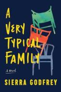 A Very Typical Family di Sierra Godfrey edito da Sourcebooks
