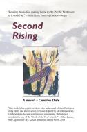 Second Rising: A Novel di CAROLYN JANE DALE edito da Lightning Source Uk Ltd