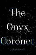 The Onyx Coronet di Leilani Graceffa edito da BOOKBABY