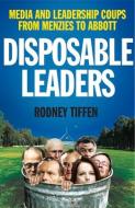 Disposable Leaders di Rodney Tiffen edito da Newsouth Publishing