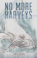 No More Harveys di Chantal Bilodeau edito da TALONBOOKS