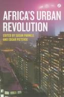 Africa's Urban Revolution di Edgar Pieterse, Susan M. Parnell edito da Zed Books Ltd