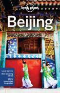 Lonely Planet Beijing di Lonely Planet, David Eimer, Trent Holden edito da Lonely Planet Global Limited