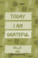 Today I am grateful: March Journal di Crystal Divine Alchemy edito da INDEPENDENTLY PUBLISHED