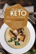 THE COMPLETE KETO SLOW COOKER COOKBOOK: di JASON COOKER edito da LIGHTNING SOURCE UK LTD