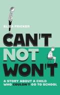 Can't Not Won't di Eliza Fricker edito da Jessica Kingsley Publishers