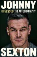 Obsessed: The Autobiography di Johnny Sexton edito da Penguin Books Ltd